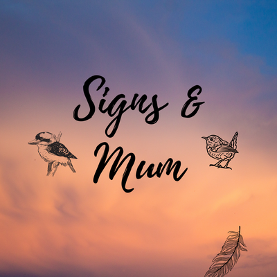Signs & Mum